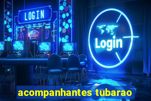 acompanhantes tubarao